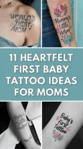 Read more about the article 11 Heartfelt First Baby Tattoo Ideas for Moms to Cherish