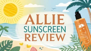 Read more about the article Allie Sunscreen Review 2026: Premium Protection