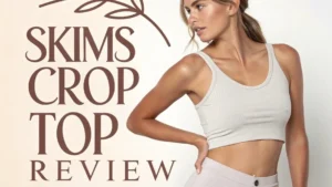 Read more about the article Skims Crop Top Review 2026: Everything You Need To Know