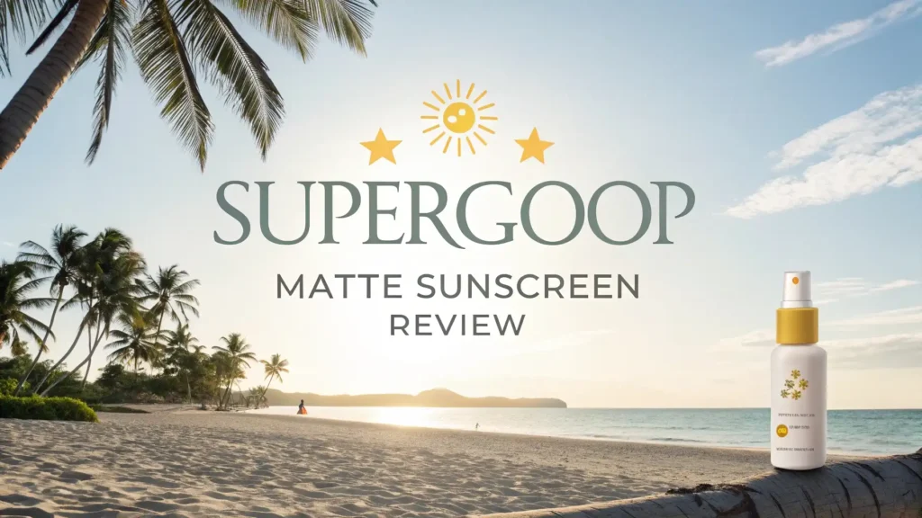 Supergoop Matte Sunscreen Review 2026: Is It Work for Oily Skin? 2 Supergoop Matte Sunscreen Review 2026: Is It Work for Oily Skin?