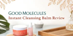 Read more about the article Good Molecules Instant Cleansing Balm Review 2026: Your Complete Guide