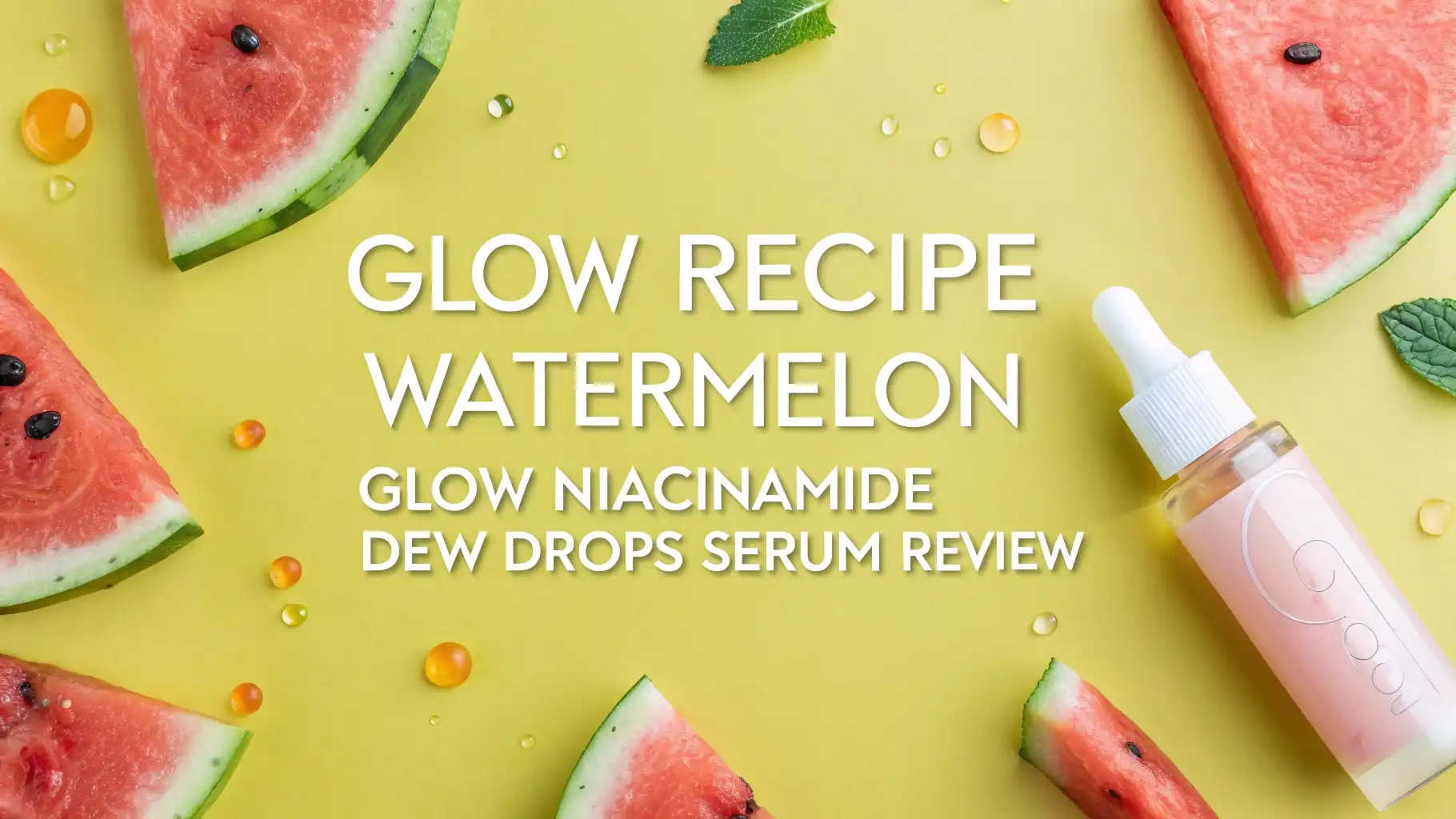 You are currently viewing Glow Recipe Watermelon Glow Niacinamide Dew Drops Serum Review 2026