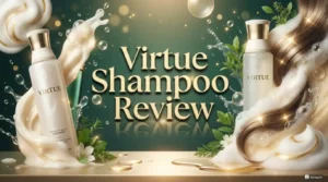 Read more about the article Virtue Shampoo Review 2026: Should You Buy This?