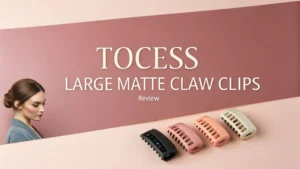 Read more about the article Tocess Large Matte Claw Clips Review 2026: Still Worth It?