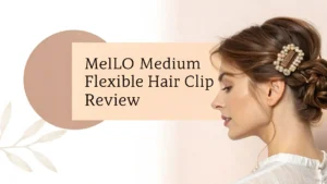 Read more about the article Mello Medium Flexible Hair Clip Review 2026: Worth Your Money?